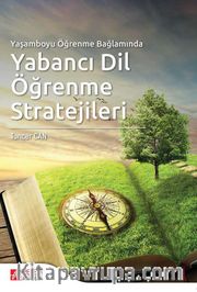 Yaşamboyu Öğrenme Bağlamında Yabancı Dil Öğrenme Stratejileri
