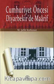 Cumhuriyet Öncesi Diyarbekir'de Maarif