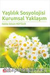 Yaşlılık Sosyolojisi Kurumsal Yaklaşım