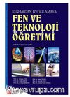Fen ve Teknoloji Öğretimi (Kuramdan Uygulamaya)