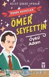 Ömer Seyfettin - Öykü Adam