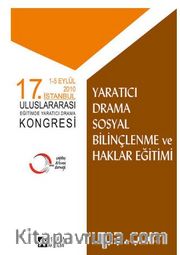 17. İstanbul Uluslararası Eğitimde Yaratıcı Drama Kongresi Yaratıcı Drama Sosyal Bilinçlenme ve Haklar Eğitimi