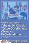 Kuramdan Uygulamaya Yabancı Dil Olarak Türkçe Öğretiminde Ölçme ve Değerlendirme