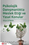Psikolojik Danışmanlıkta Meslek Etiği ve Yasal Konular