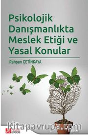Psikolojik Danışmanlıkta Meslek Etiği ve Yasal Konular