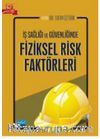 İş Sağlığı ve Güvenliğinde Fiziksel Risk Faktörleri