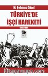 Türkiye’de İşçi Hareketi 1908-1984