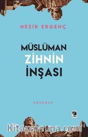 Müslüman Zihnin İnşası