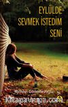 Eylülde Sevmek İstedim Seni