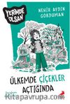 Ülkemde Çiçekler Açtığında – Yerimde Olsan