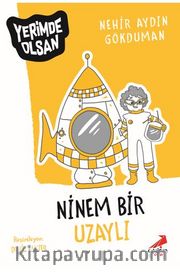 Ninem Bir Uzaylı – Yerimde Olsan