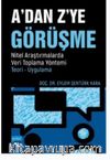 A’Dan Z’ye Görüşme / Nitel Araştırmalarda Veri Toplama Yöntemi - Teori - Uygulama