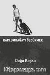 Kaplumbağayı Öldürmek