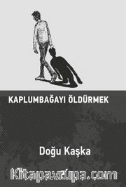 Kaplumbağayı Öldürmek