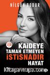 Kaideye Tamah Etmeyen İstisnadır Hayat