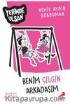 Benim Çılgın Arkadaşım – Yerimde Olsan
