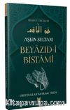 Beyazıd-i Bistami - Aşkın Sultanı Hidayet Öncüleri 4