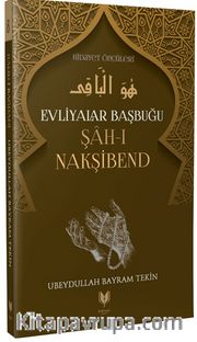 Şah-ı Nakşibend / Evliyalar Yolculuğu Hidayet Öncüleri 8