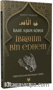 İbrahim Bin Edhem / İlahi Aşkın Kölesi Hidayet Öncüleri 2