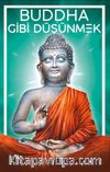 Buddha Gibi Düşünmek