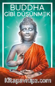Buddha Gibi Düşünmek