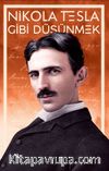 Nikola Tesla Gibi Düşünmek