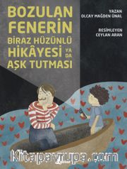 Bozulan Fenerin Biraz Hüzünlü Hikayesi ya da Aşk Tutması