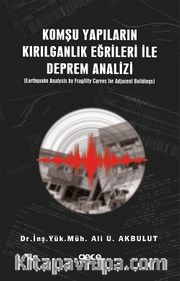 Komşu Yapıların Kırılganlık Eğrileri ile Deprem Analizi