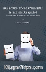 Personel Güçlendirmenin İş Tatminine Etkisi <br /> Yardımcı Yargı Personeli Üzerine Bir Araştırma