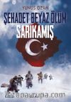 Şehadet Beyaz Ölüm Sarıkamış