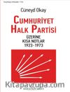 Cumhuriyet Halk Partisi Üzerine Kısa Notlar 1923-1973