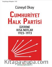 Cumhuriyet Halk Partisi Üzerine Kısa Notlar 1923-1973
