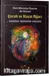 Çocuk ve Hayat Ağacı & Türk Mitolojisi Üzerine Bir Roman