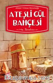 Ateşli Gül Bahçesi <br /> Hz. İbrahim