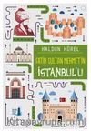 Fatih Sultan Mehmet’in İstanbul’u