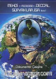 Mehdi, Müceddid, Deccal, Süfyanlar, İsa (a.s.) Dökümanter Çalışma