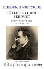 Böyle Buyurdu Zerdüşt <br /> Herkes ve Hiç Kimse İçin Bir Kitap
