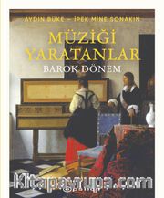 Müziği Yaratanlar <br /> Barok Dönem