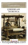 Çıkrıklar Durunca