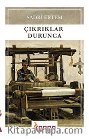 Çıkrıklar Durunca