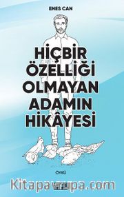 Hiçbir Özelliği Olmayan Adamın Hikayesi