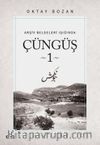 Çüngüş 1 / Arşiv Belgeleri Işığında