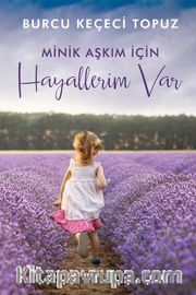 Minik Aşkım İçin Hayallerim Var