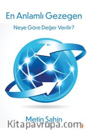 En Anlamlı Gezegen <br /> Neye Göre Değer Verilir?
