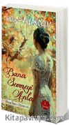 Bana Sevmeyi Anlat