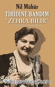 Tiridine Bandım - “Zehra Bilir”