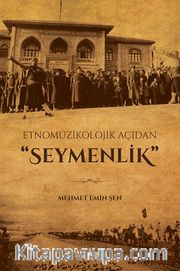 Etnomüzikolojik Açıdan “Seymenlik”