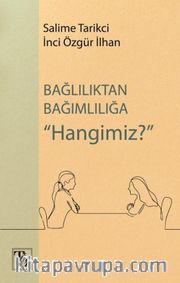 Bağlılıktan Bağımlılığa Hangimiz?