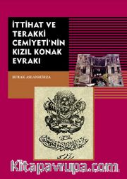 İttihat ve Terakki Cemiyeti'nin Kızıl Konak Evrakı