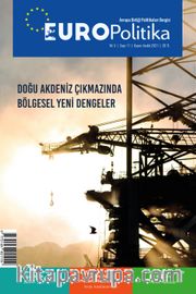 Europolitika Sayı:11 Kasım-Aralık 2021 / Doğu Akdeniz Çıkmazında Bölgesel Yeni Dengeler, 2021/6